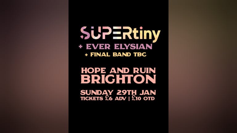 SUPERtiny + Ever Elysian 