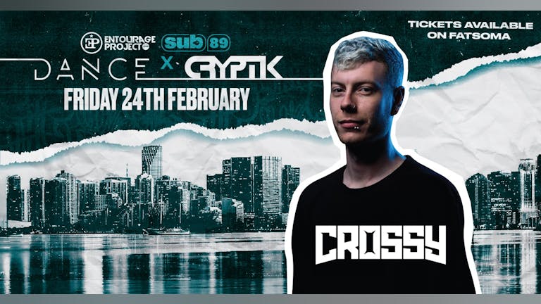 Cryptik x Dance Presents: Crossy