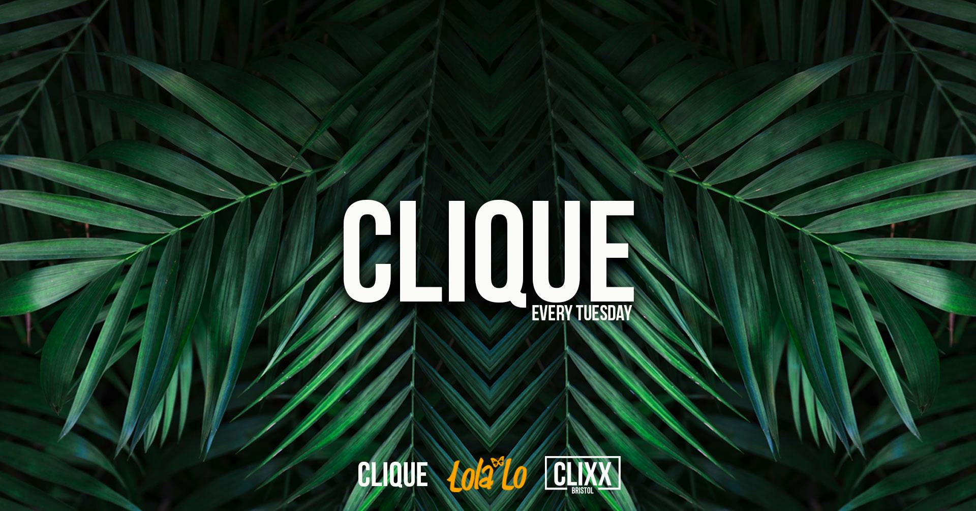 CLIQUE | Every Tuesday // JOIN THE MO F**KING CLIQUE