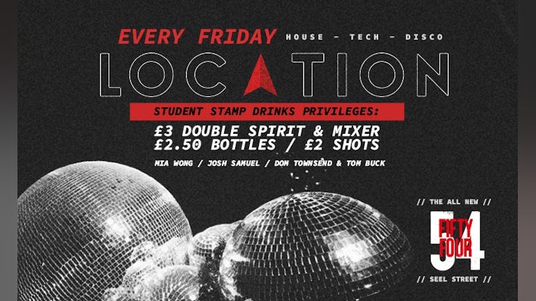 LOCATION  : New Fridays at the All New 54