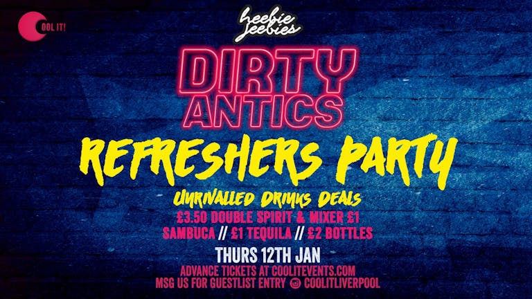Dirty Antics Thursdays : Refreshers Special