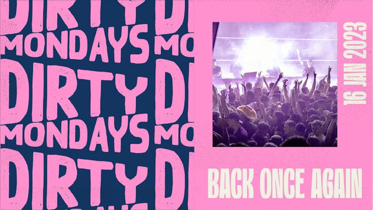 Dirty Mondays | Back Once Again 