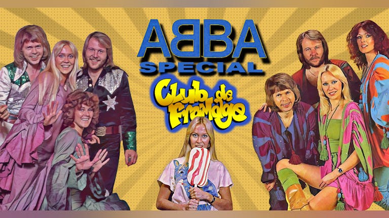 Club de Fromage - 11th February: ABBA Special