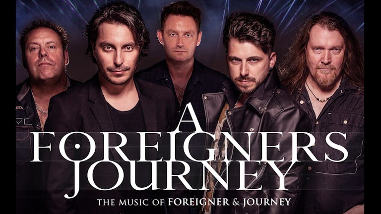 A Foreigners Journey | The Music of Foreigner & Journey 