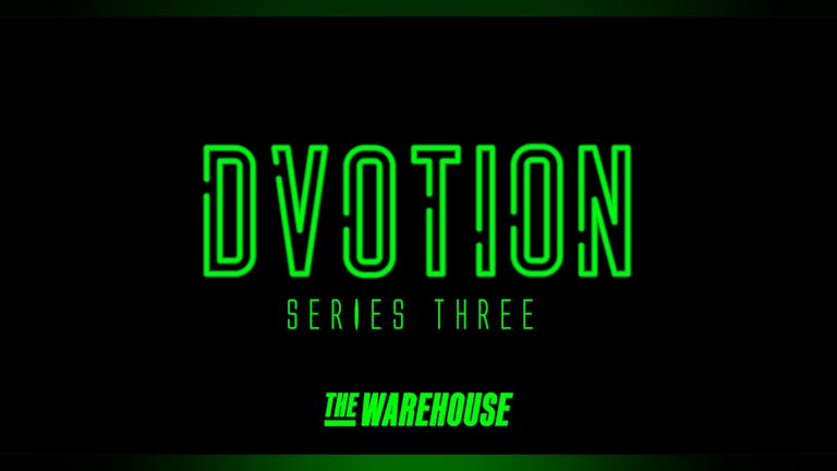  DVOTION | LOFT GARAGE SPECIAL | FINAL 50 TICKETS | THE WAREHOUSE | 7th FEBRUARY