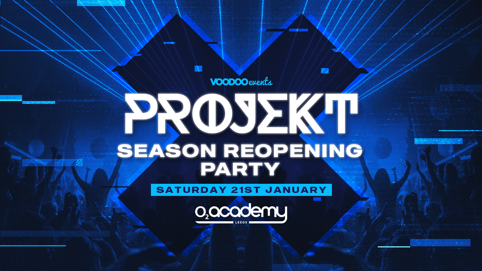 PROJEKT – Saturdays at O2 Academy – Re-Opening Party