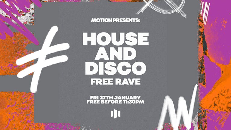 Motion Presents: House & Disco FREE RAVE!