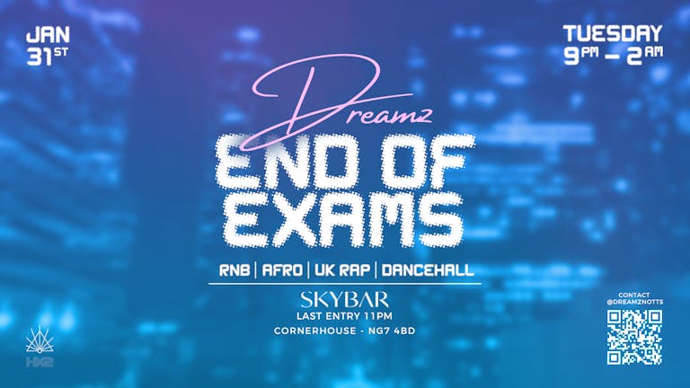 Dreamz - End of Exams
