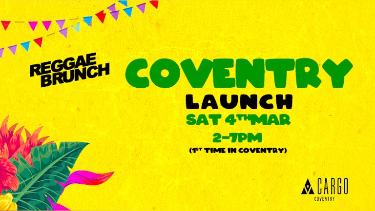 The Reggae Brunch -  Coventry - Sat 4th March