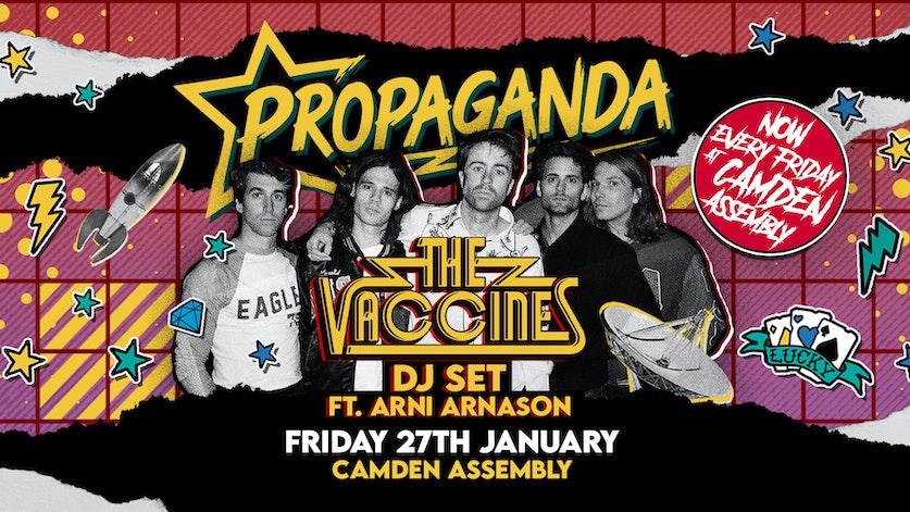 Propaganda London – THE VACCINES DJ Set (ft. Arni Arnason) at Camden Assembly!