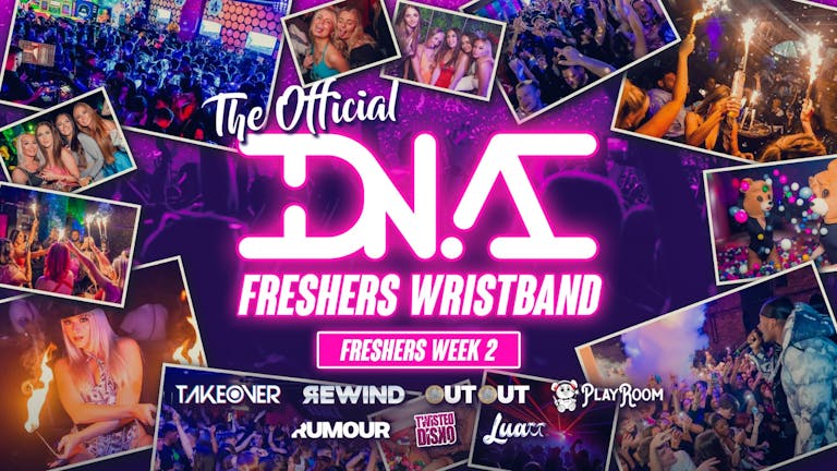 DNA Freshers Wristband - Week 2 - Moving In Dates 16/09 to 23/09.