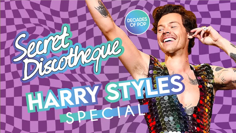 Secret Discotheque @ CHALK | HARRY STYLES SPECIAL