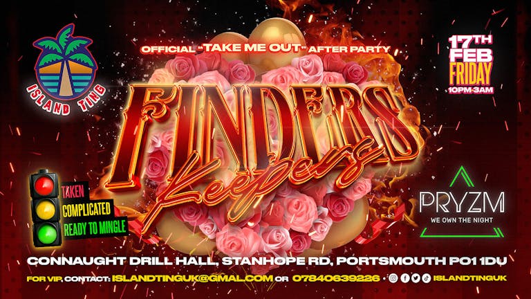 Finders Keepers 💕 (Take Me Out After Party) Island Ting (FINAL 100 TICKETS)
