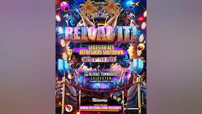 RELOAD IT! LEICESTER ACS REFRESHERS SHUTDOWN - 8TH FEBRUARY