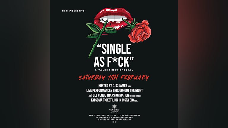 Gun Street Garden Presents - SINGLE AS F*CK (Valentines Special)