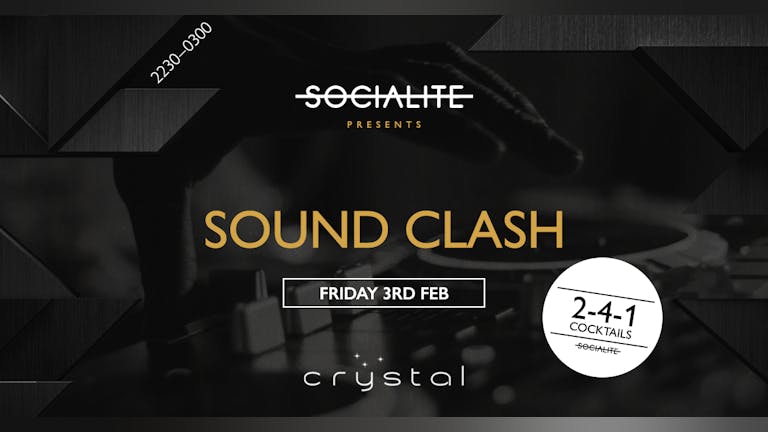 Socialite Fridays | Soundclash Battle Of The DJs | Crystal Bar Sheffield