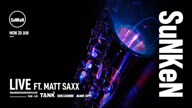 Sunken LIVE Ft. Matt Sax - Mondays at Tank