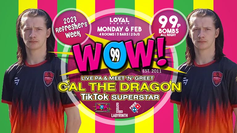 WOW! Mondays Refreshers Ft. CAL THE DRAGON