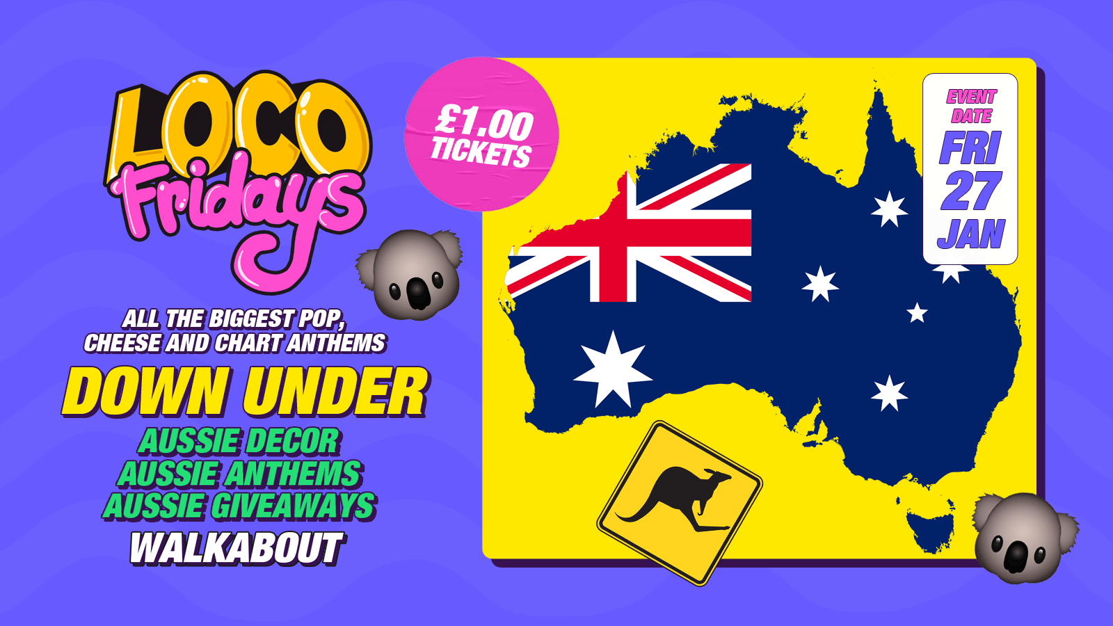 Loco Fridays • Down Under • £2.00 Drinks • Walkabout