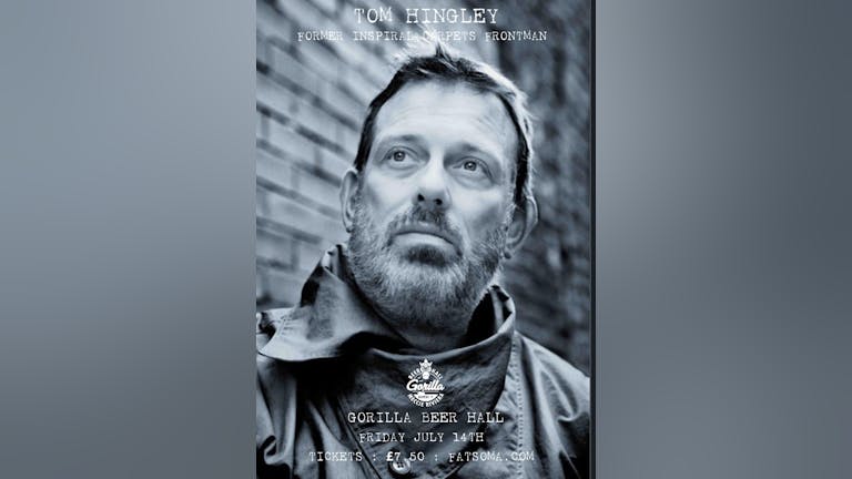 TOM HINGLEY - Former frontman of The Inspiral Carpets