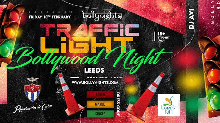 Bollynights x ISA Leeds: TRAFFIC LIGHT PARTY - Friday 10th February | Revolucion De Cuba