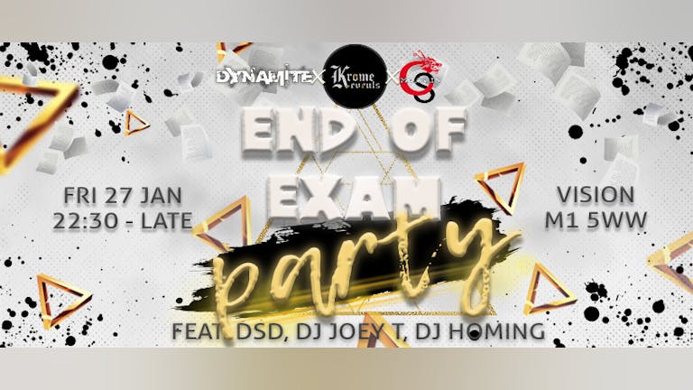 Krome Events x Dynamite x MUCCIS Presents: End Of Exam Party 