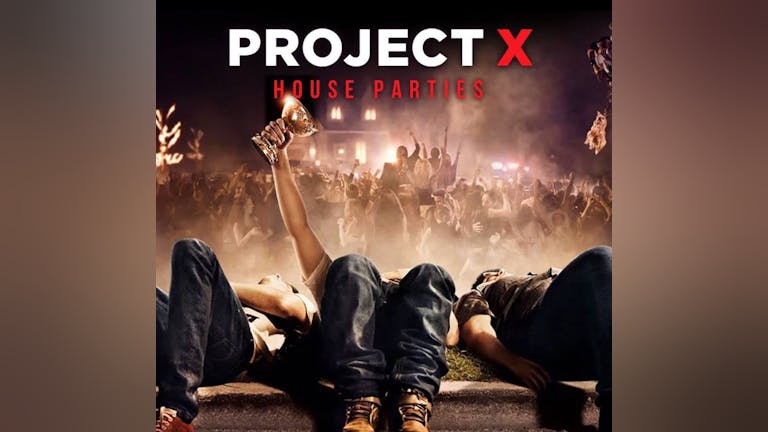 Project X House Party - SHEFFIELD
