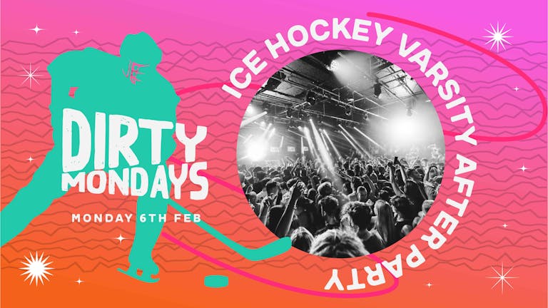 Dirty Mondays | Varsity Ice Hockey Afterparty 