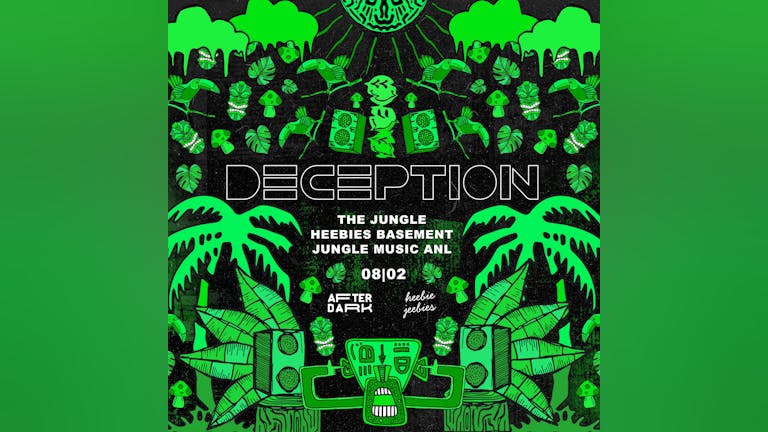 DECEPTION: Jungle Special:  Heebie Jeebies: Wed 8th Feb