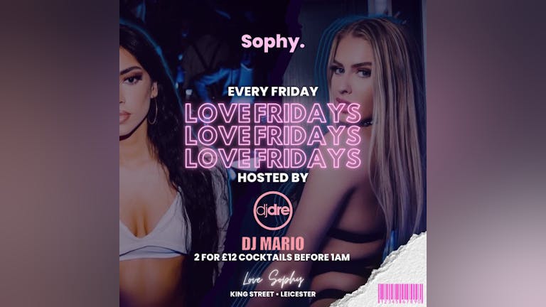 Love Friday at Sophy x Hosted By DJ Mario & DJ Dre 