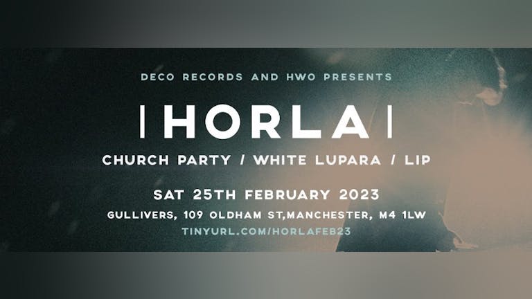 HORLA with Church Party, White Lupara & LiP - Tickets on the door only