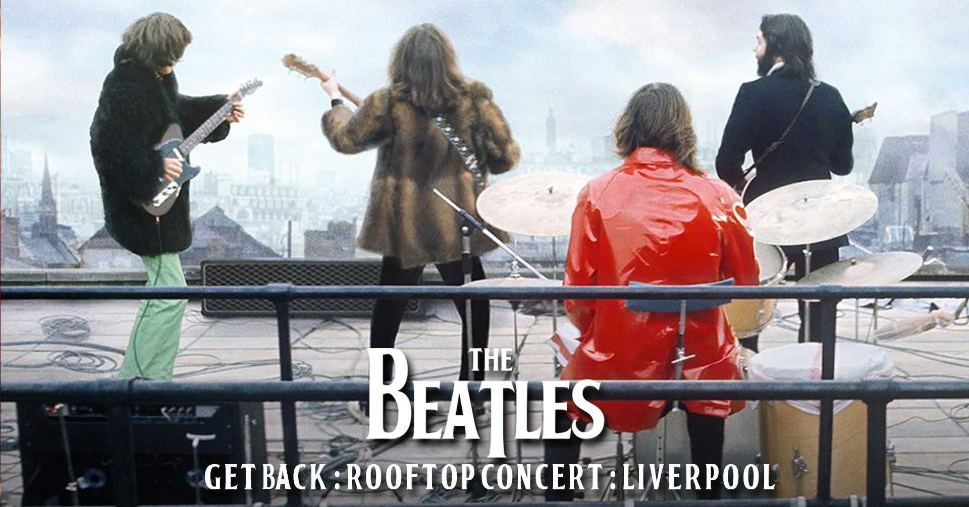 The Beatles : Get Back : Rooftop Theatrical Concert Liverpool