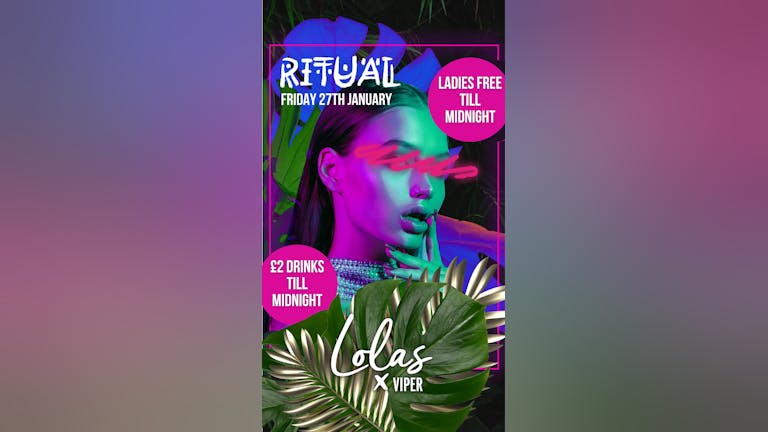 Friday: Ritual- Party with Lola