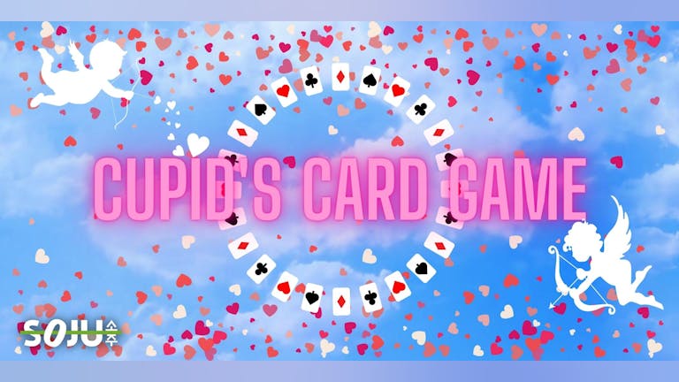 SOJU presents - Cupid's Card Game in Brighton