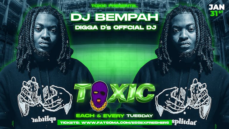 Toxic Tuesdays Re-Launch Ft. DJ BEMPAH (Digga D's Official DJ)