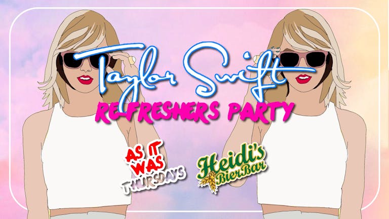 Taylor Swift - Refreshers Party! [FINAL TICKETS]