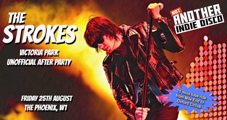The Strokes Unofficial After Party -   * Off sale -buy on door from 8.30pm *  Old School Indie & Not Another Indie Disco Fri 25th August (30+ only)