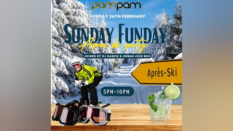 Sunday Funday Apres ski party 