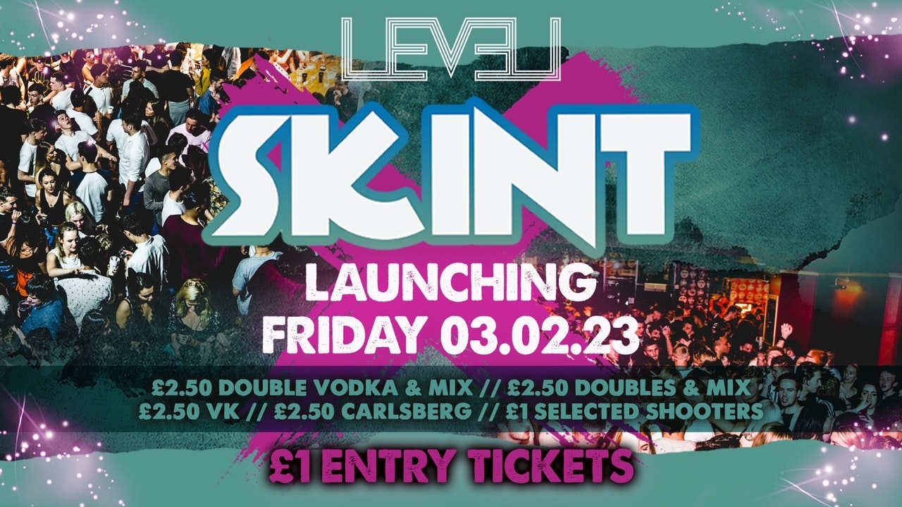 SKINT Fridays @ Level Nightclub Bolton