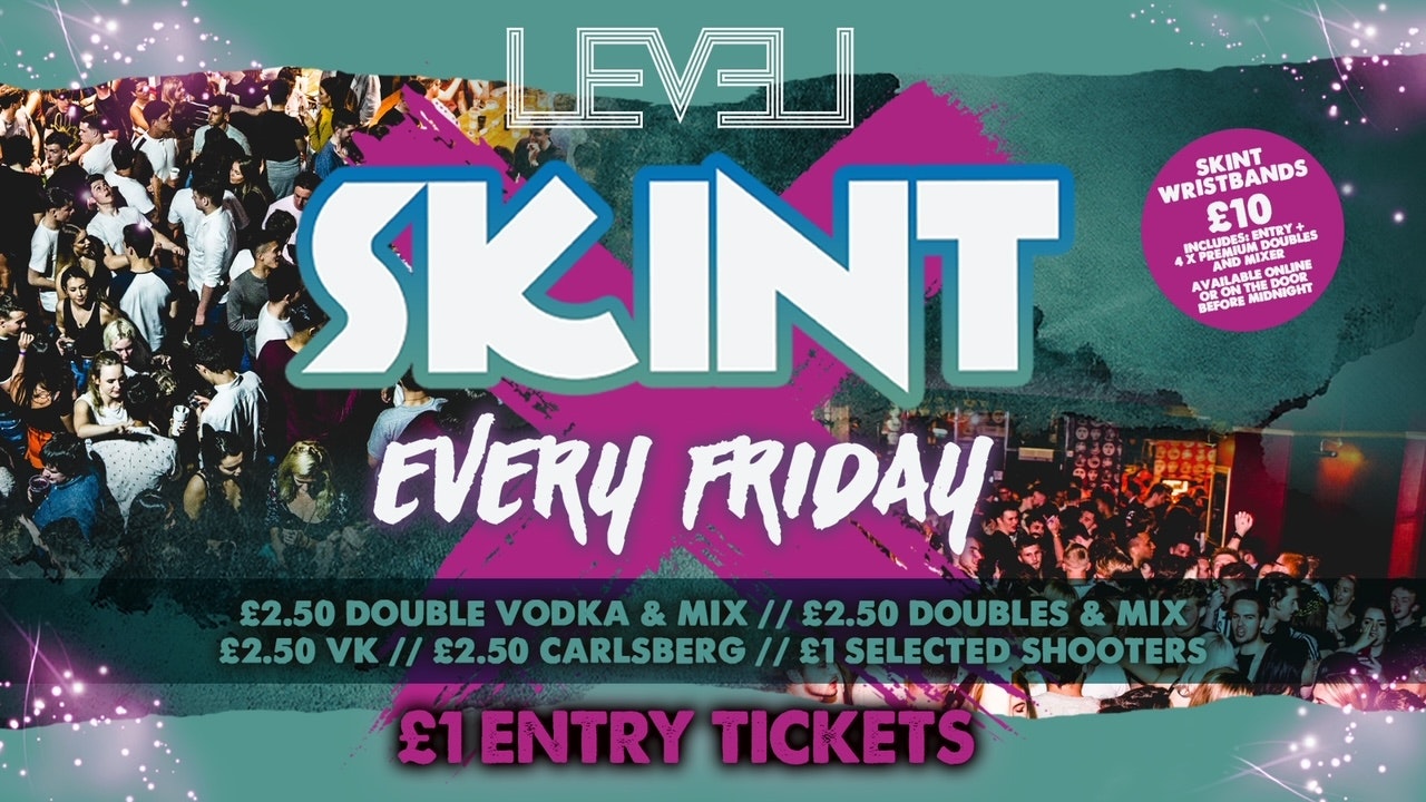 SKINT Fridays @ Level Nightclub Bolton