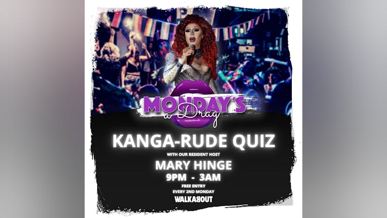 Monday's A Drag - Kanga-Rude Pub Quiz