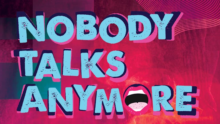 Nobody Talks Anymore