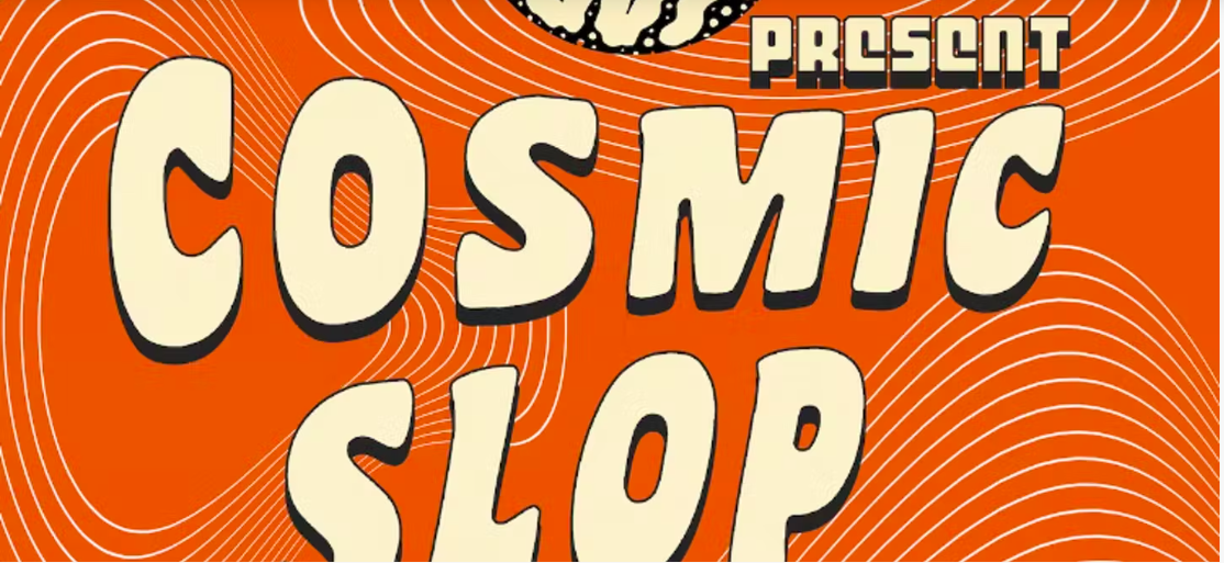 Cosmic Slop