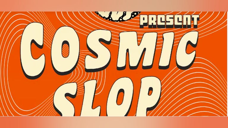 Cosmic Slop 