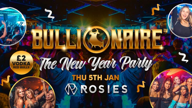 ⭐️BULLIONAIRE™️🎊NEW YEAR PARTY!! 🎊 🧡[FINAL TIX]🧡 Thursdays at Rosies by Vodbull ⭐️05/01