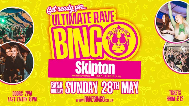 Ultimate Rave Bingo Skipton // Sun 28th May // Bank Holliday Blowout 👯‍♀️ 