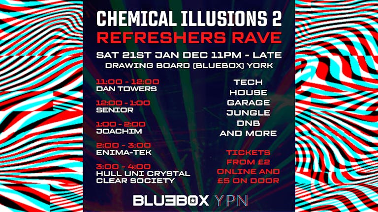 Chemical Illusions 2 - REFRESHERS RAVE - Saturday 21st January at BlueBox