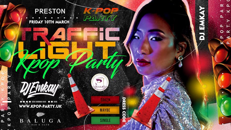 K-Pop Traffic Light Party Preston with DJ EMKAY | Friday 10th March