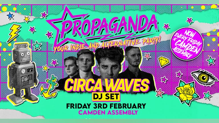Propaganda London - Circa Waves DJ Set at Camden Assembly!
