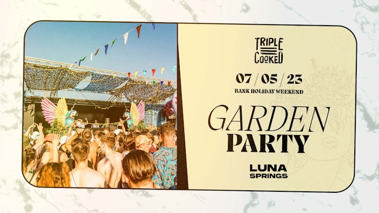 Triple Cooked: Bank Holiday Garden Party - Birmingham 